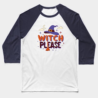 Witch Please Baseball T-Shirt